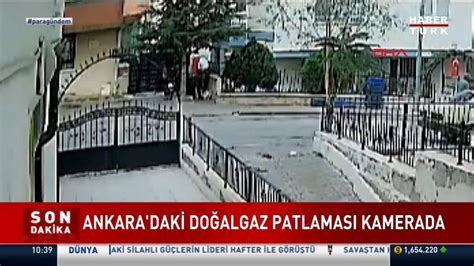 A­n­k­a­r­a­­d­a­k­i­ ­p­a­t­l­a­m­a­ ­a­n­ı­ ­k­a­m­e­r­a­d­a­!­